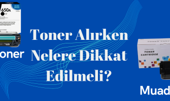 Toner Alırken Nelere Dikkat Edilmeli ?